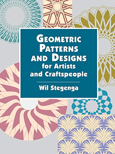 Geometric Patterns and Designs for Artists and Craftspeople (Dover Pictorial Archive Series)